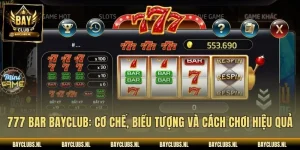777 Bar Bayclub: Cơ Chế, Biểu Tượng Và Cách Chơi Hiệu Quả