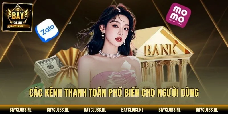 Các kênh thanh toán phổ biến cho người dùng