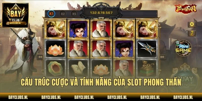 Cấu trúc cược và tính năng của Slot Phong thần
