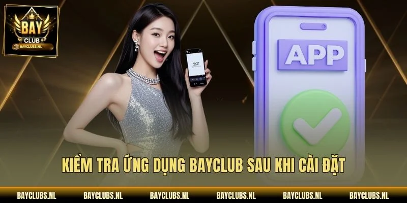 Kiểm tra ứng dụng Bayclub sau khi cài đặt
