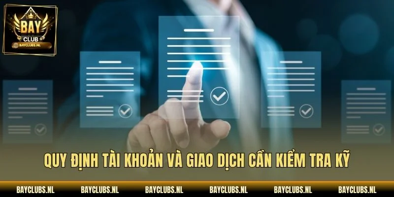 Điều Khoản Điều Kiện Bayclub: Quyền Lợi Và Trách Nhiệm 1 Quy định tài khoản và giao dịch cần kiểm tra kỹ