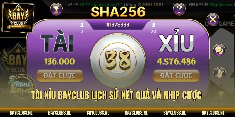 Tài xỉu Bayclub lịch sử kết quả và nhịp cược
