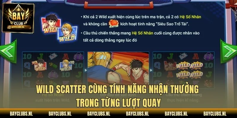 Wild Scatter cùng tính năng nhận thưởng trong từng lượt quay